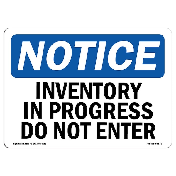 Signmission OSHA Notice Sign, 7" Height, 10" Width, NOTICE Inventory In Progress Do Not Enter Sign, Landscape OS-NS-D-710-L-15836 - main